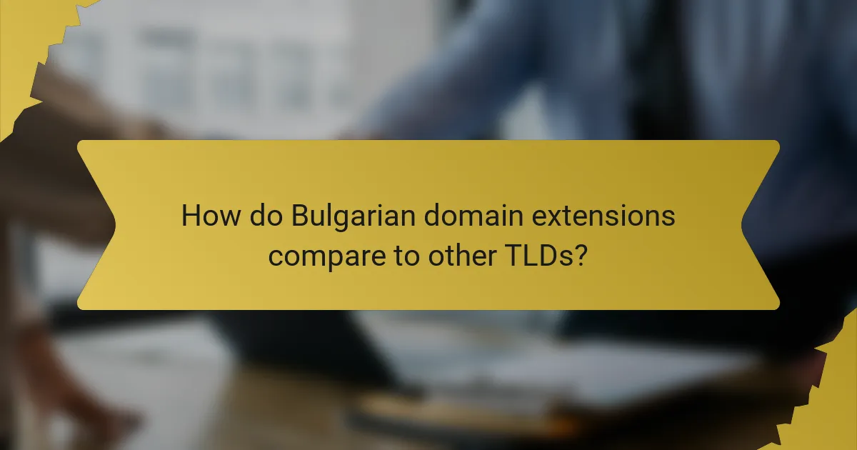 How do Bulgarian domain extensions compare to other TLDs?