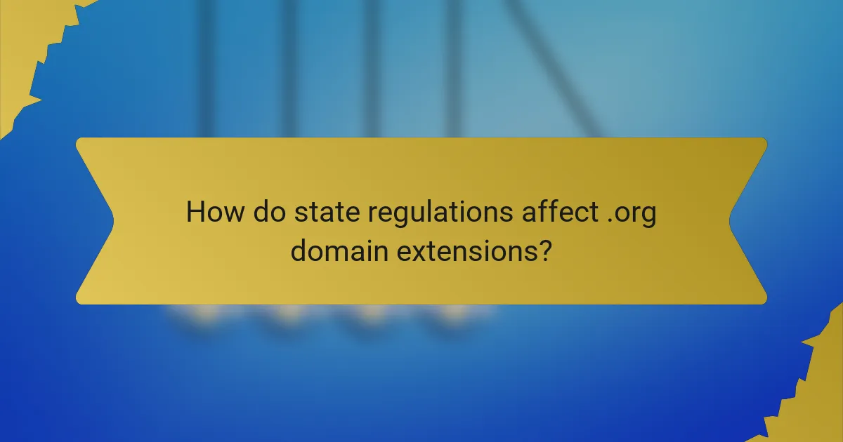 How do state regulations affect .org domain extensions?