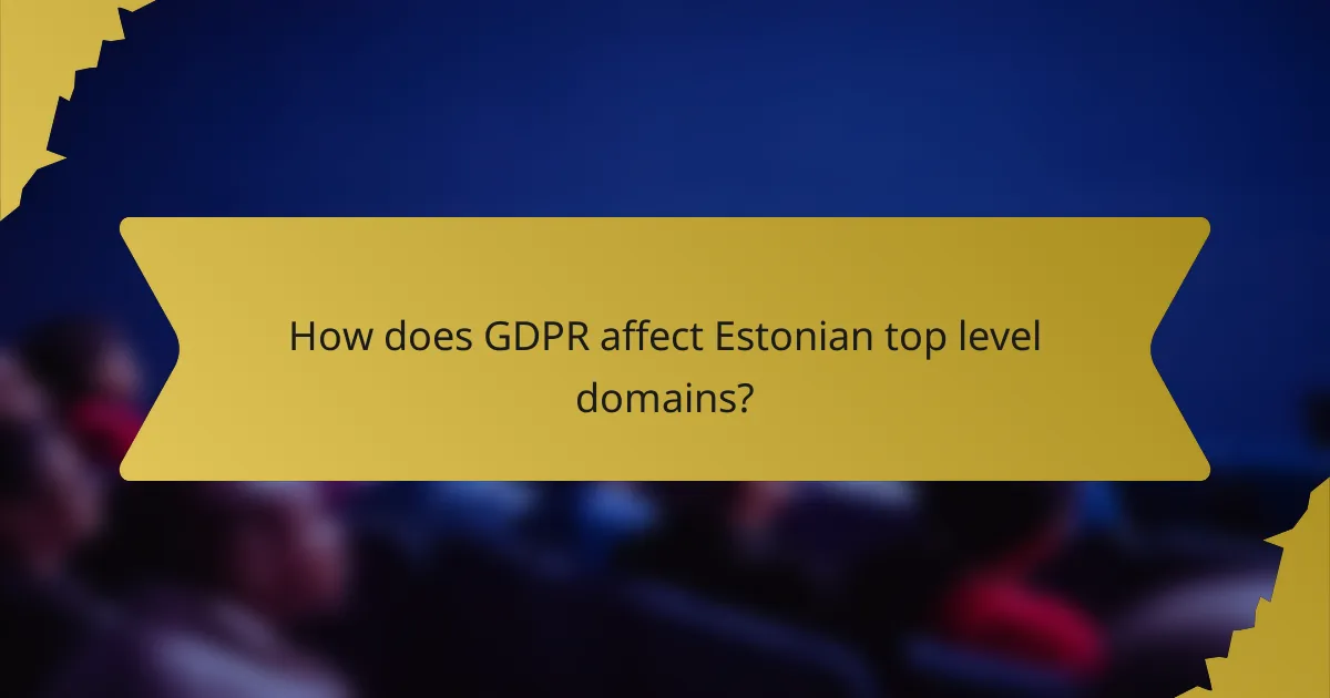 How does GDPR affect Estonian top level domains?