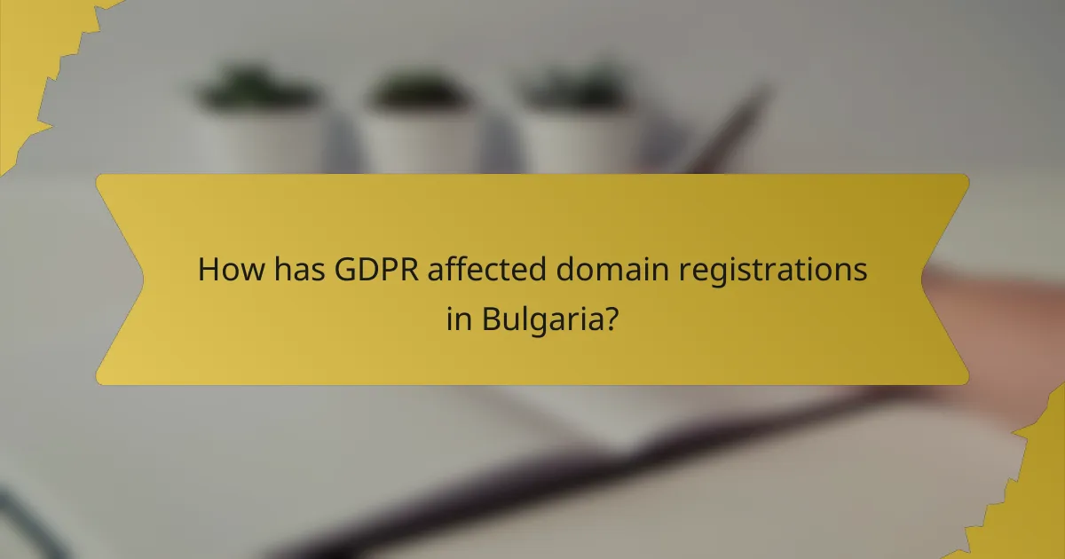How has GDPR affected domain registrations in Bulgaria?