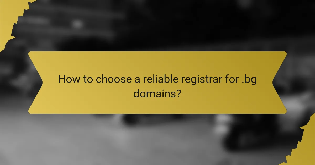 How to choose a reliable registrar for .bg domains?
