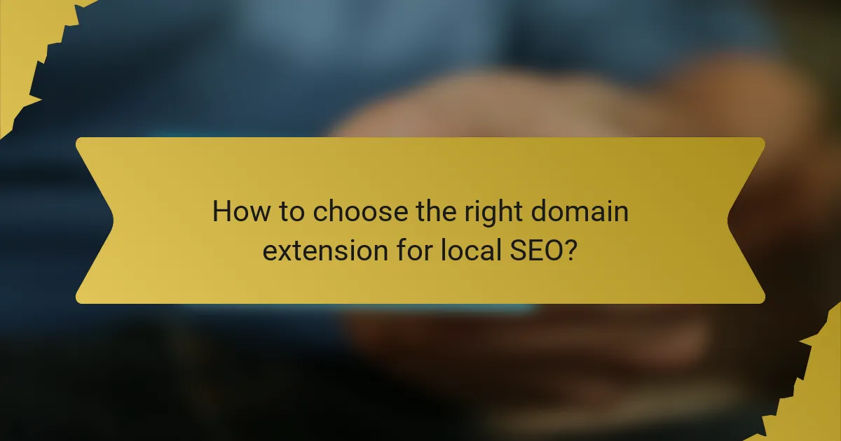 How to choose the right domain extension for local SEO?