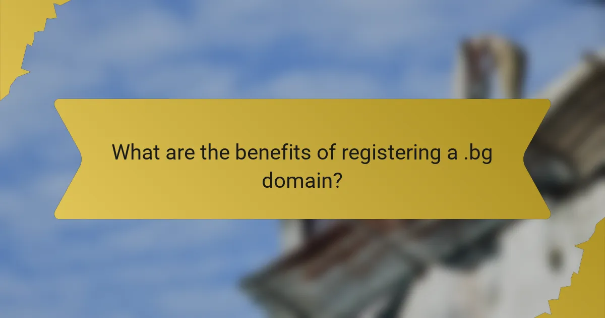 What are the benefits of registering a .bg domain?