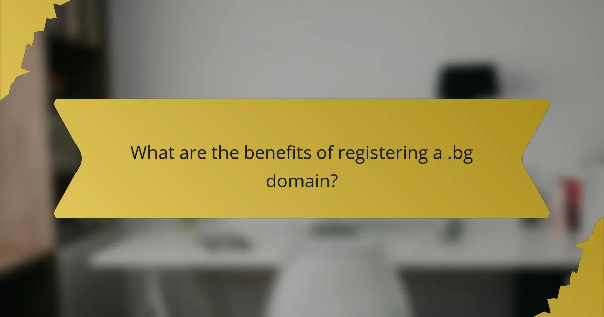 What are the benefits of registering a .bg domain?