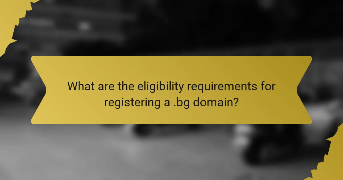What are the eligibility requirements for registering a .bg domain?
