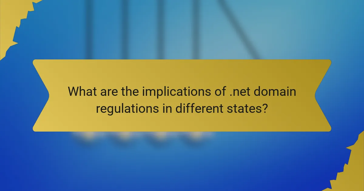 What are the implications of .net domain regulations in different states?