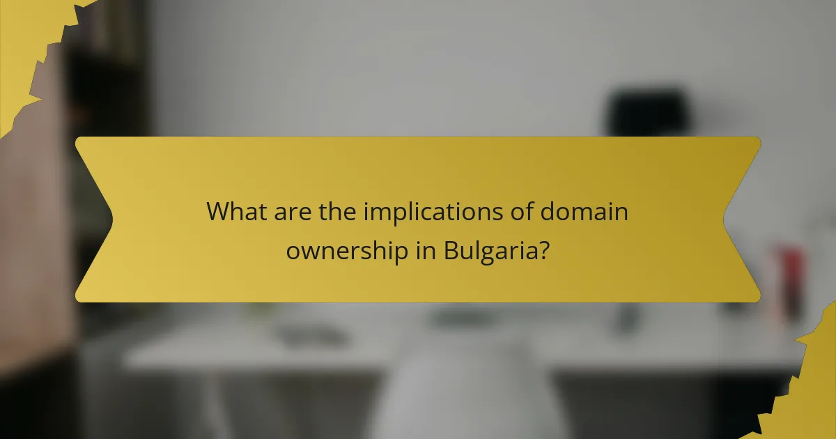 What are the implications of domain ownership in Bulgaria?