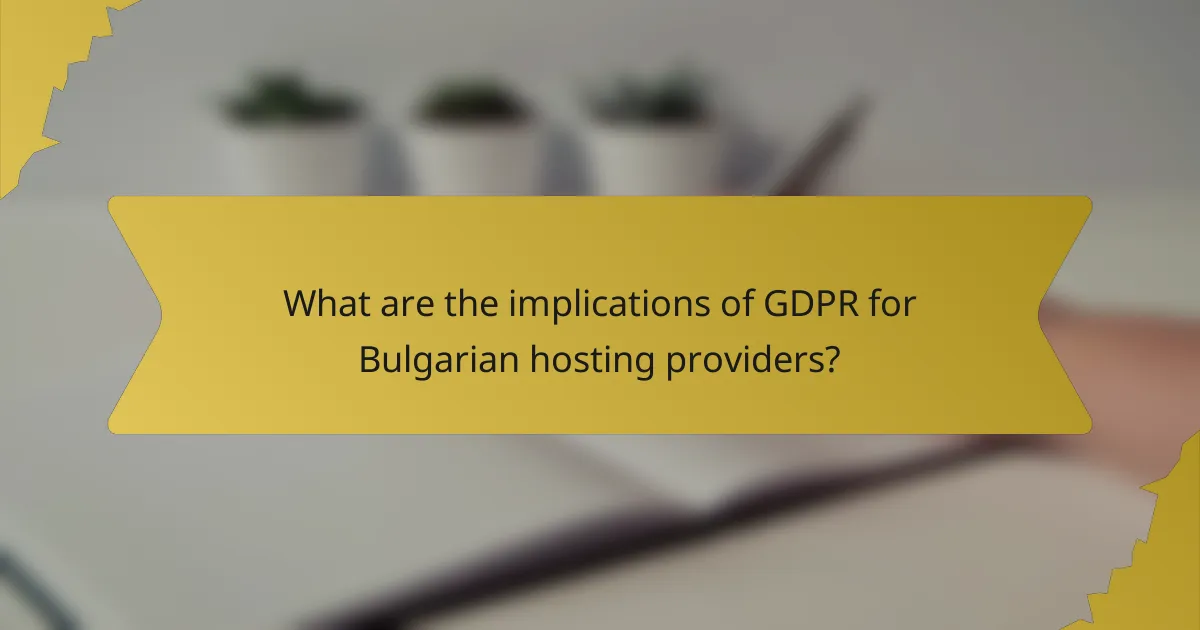 What are the implications of GDPR for Bulgarian hosting providers?