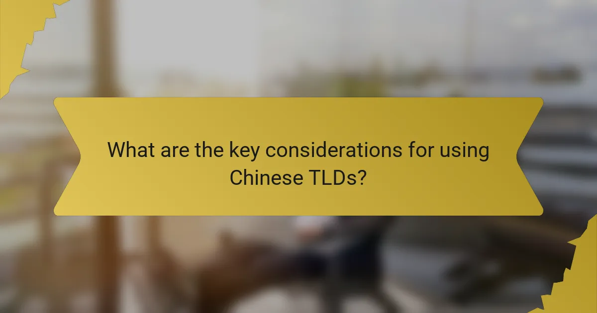 What are the key considerations for using Chinese TLDs?