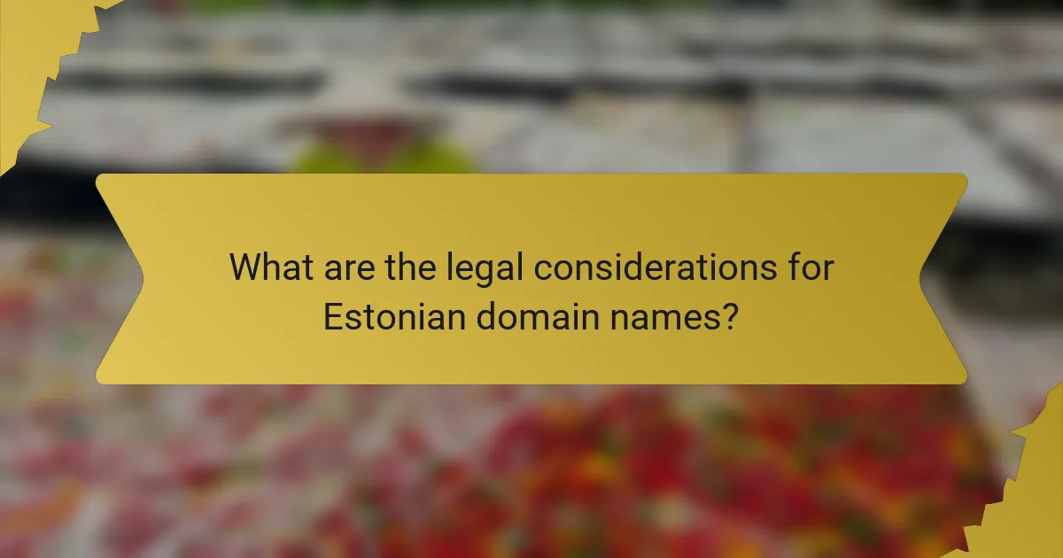 What are the legal considerations for Estonian domain names?