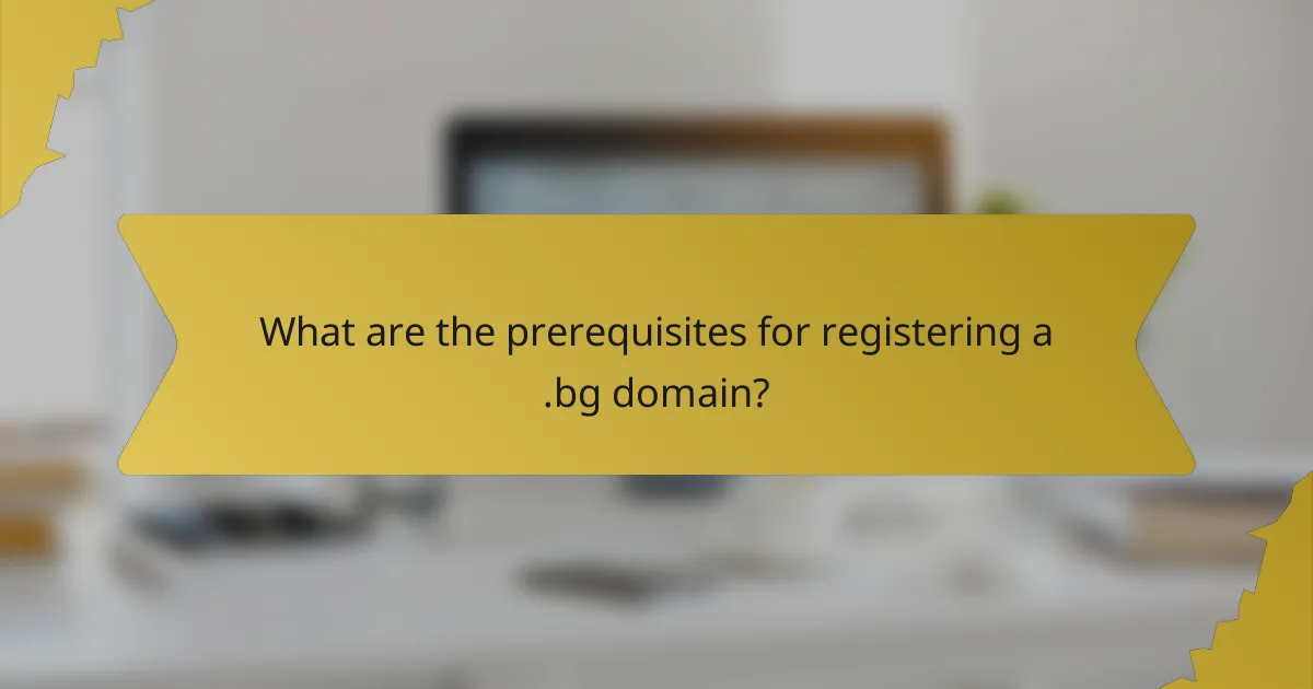 What are the prerequisites for registering a .bg domain?